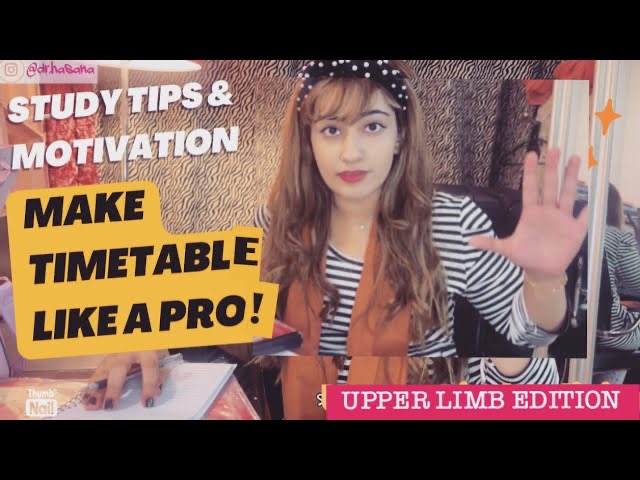 How To Make a Timetable & Schedule like a PRO! | STUDY TIPS & Motivation | Upper Limb Edition